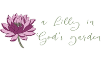 A LILLY IN GOD'S GARDEN